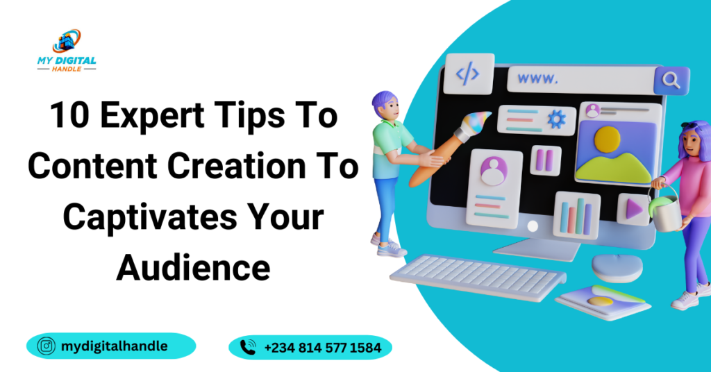 10 Expert Tips To Content Creation To Captivates Your Audience