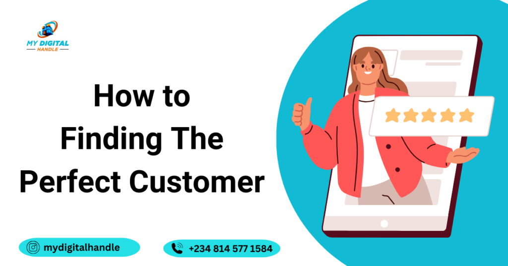 How to Finding The Perfect Customer